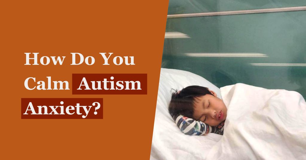 How do you calm autism anxiety with HBOT?