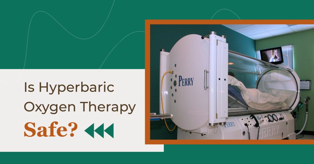 Is Hyperbaric Oxygen Therapy safe?