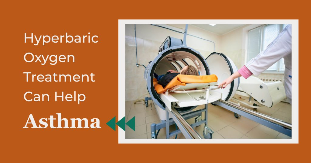 Hyperbaric Oxygen Treatment can help Asthma in Dallas area.