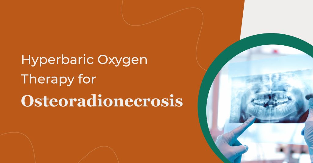 Hyperbaric Oxygen Therapy for Osteoradionecrosis